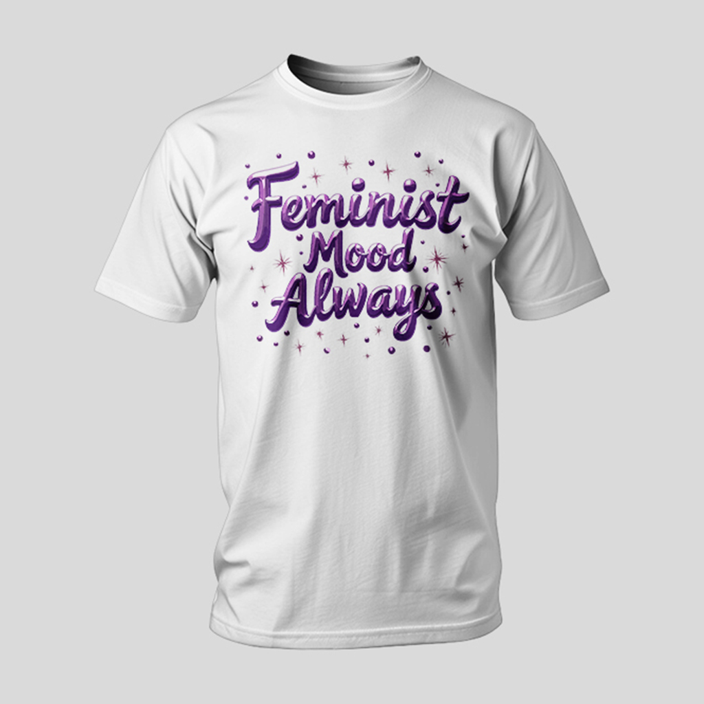 Feminist Mood Always - Premium Statement Tee - Image 3