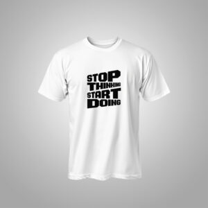 "Stop Thinking Start Doing" Graphic Tee – Bold Action Streetwear