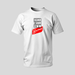 "Mind Your Own Business" Statement Tee