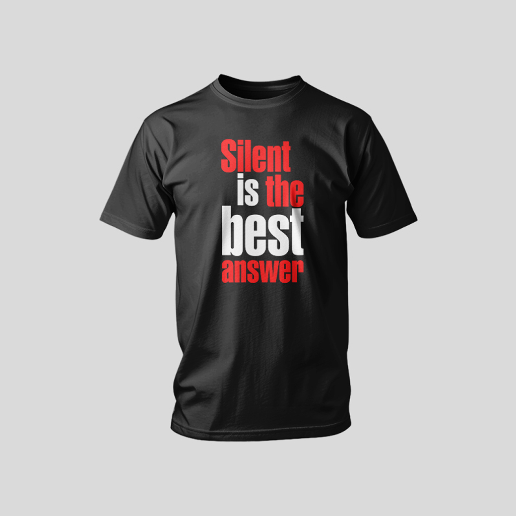 "Silent is the Best Answer" Black Signature Tee