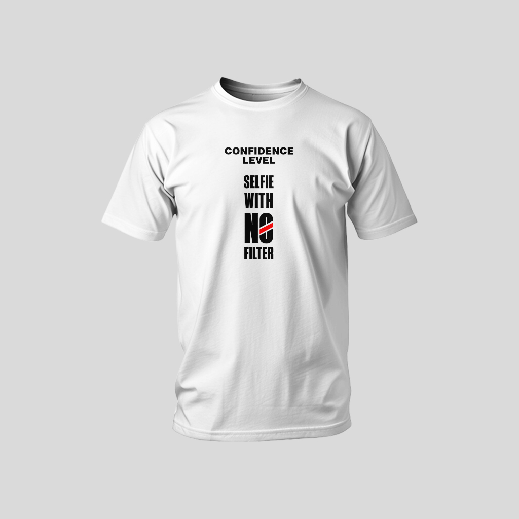"Confidence Level: No Filter" Statement Tee